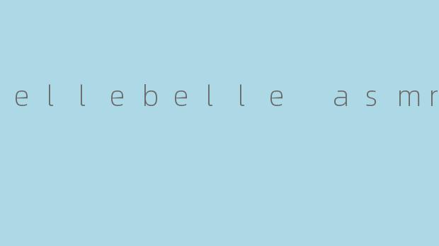 ellebelle asmr